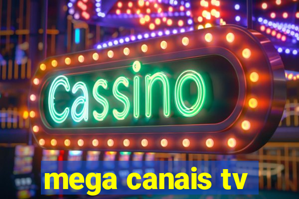 mega canais tv